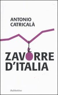 Zavorre d'Italia - Antonio Catricalà - Libro Rubbettino 2010, Problemi aperti | Libraccio.it