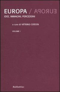 Europa. Idee, immagini, percezioni  - Libro Rubbettino 2010, Studi sull'Europa e la società globale | Libraccio.it
