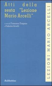 Atti della sesta «Lezione Mario Arcelli» (Piacenza, 5 marzo 2010)