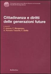 Cittadinanza e diritti delle generazioni future. Atti del Convegno (Copanello, 3-4 luglio 2009)