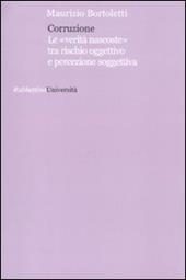 Corruzione. Le «verità nascoste» tra rischio oggettivo e percezione soggettivo