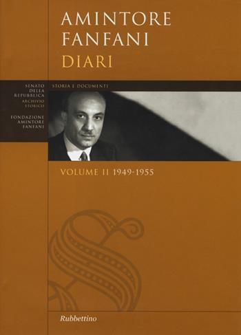 Diari. Vol. 2: 1949-1955. - Amintore Fanfani - Libro Rubbettino 2013, Senato della Repubblica. Archivio storico | Libraccio.it