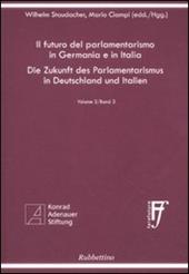 Il futuro del parlamentarismo in Germania e in Italia. Ediz. italiana e tedesca. Vol. 3