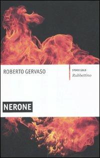 Nerone - Roberto Gervaso - Libro Rubbettino 2010, Storie gold | Libraccio.it