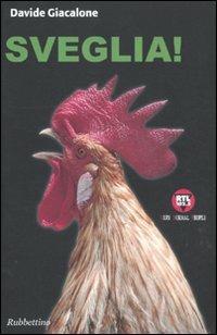 Sveglia! - Davide Giacalone - Libro Rubbettino 2011, Varia | Libraccio.it
