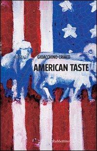 American taste - Gioacchino Criaco - Libro Rubbettino 2011, Velvet | Libraccio.it