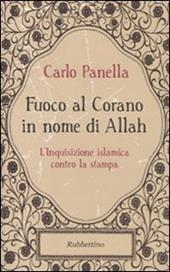 Fuoco al Corano in nome di Allah. L'inquisizione islamica contro la stampa