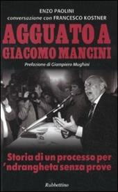 Agguato a Giacomo Mancini. Storia di un processo per 'ndrangheta senza prove