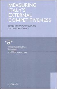 Measuring Italy's external competitiveness  - Libro Rubbettino 2011, Analisi | Libraccio.it