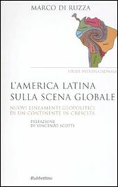 L' America latina sulla scena globale. Nuovi lineamenti geopolitici di un continente in crescita