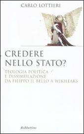 Credere nello Stato? Teologia politica e dissimulazione da Filippo Il Bello a Wikileaks