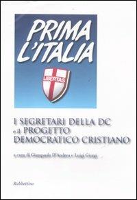 I segretari della DC e il progetto democratico cristiano  - Libro Rubbettino 2011, Varia | Libraccio.it