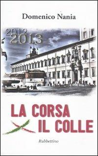 La corsa per il colle - Domenico Nania - Libro Rubbettino 2011 | Libraccio.it