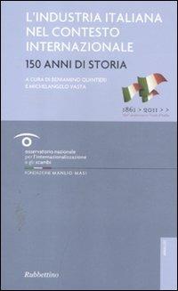L' industria italiana nel contesto internazionale. 150 anni di storia  - Libro Rubbettino 2011, Analisi | Libraccio.it