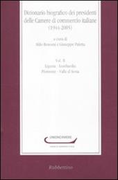 Dizionario biografico dei presidenti delle Camere di commercio italiane (1944-2005). Vol. 2: Liguria-Lombardia-Piemonte-Valle d'Aosta.