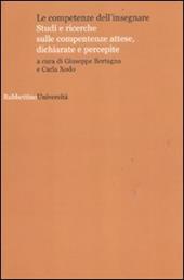 Le competenze dell'insegnare. Studi e ricerche sulle competenze attese, dichiarate e percepite