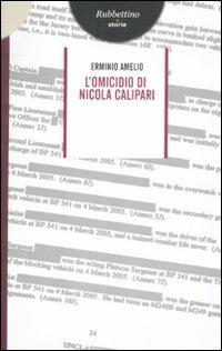 L'omicidio di Nicola Calipari - Erminio Amelio - Libro Rubbettino 2011, Storie | Libraccio.it