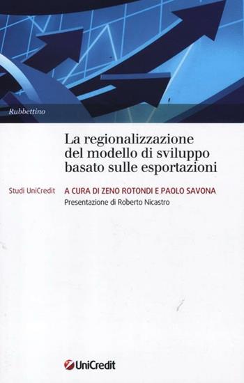 La regionalizzazione del modello di sviluppo basato sulle esportazioni  - Libro Rubbettino 2012, Studi UniCredit | Libraccio.it