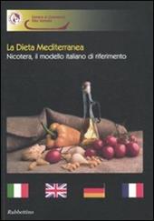 La dieta mediterranea. Nicotera, il modello italiano di riferimento. Ediz. italiana, inglese, tedesca e francese