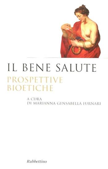 Il bene salute  - Libro Rubbettino 2011, Saggi | Libraccio.it