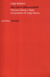 Alla ricerca della sovranità. Persona, Chiesa e Stato nel pensiero di Luigi Sturzo
