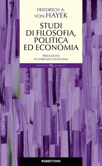 Studi di filosofia, politica ed economia - Friedrich A. von Hayek - Libro Rubbettino 2021, Biblioteca austriaca | Libraccio.it