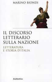 Il discorso letterario sulla nazione. Letteratura e storia d'Italia