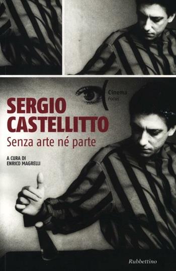 Sergio Castellitto. Senza arte né parte  - Libro Rubbettino 2012, Cinema | Libraccio.it
