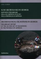 Scavi archeologici in Georgia. Rapporto preliminare della II campagna di scavo nella provincia di Aspindza. Ediz. italiana e inglese