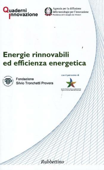 Energie rinnovabili ed efficienza energetica  - Libro Rubbettino 2012, Quaderni innovazione | Libraccio.it