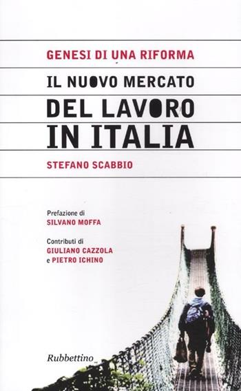Genesi di una riforma. Il nuovo mercato del lavoro in Italia - Stefano Scabbio - Libro Rubbettino 2012, Call/Action | Libraccio.it