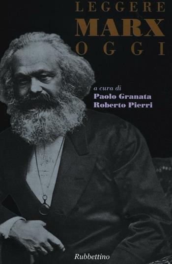 Leggere Marx oggi  - Libro Rubbettino 2012, Varia | Libraccio.it