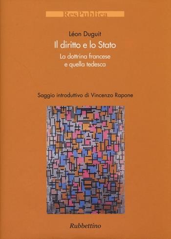 Il diritto e lo Stato. La dottrina francese e quella tedesca - Leon Duguit - Libro Rubbettino 2012, Res Publica | Libraccio.it