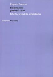 Il liberalismo preso sul serio. Libertà, proprietà, uguaglianza