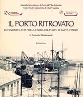 Il porto ritrovato. Documenti e atti per la storia del porto di Santa Venere