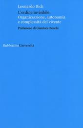 L' ordine invisibile. Organizzazione, autonomia e complessità del vivente