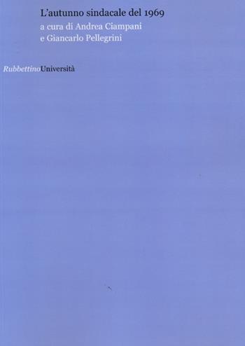 L' autunno sindacale del 1969  - Libro Rubbettino 2013, Università | Libraccio.it