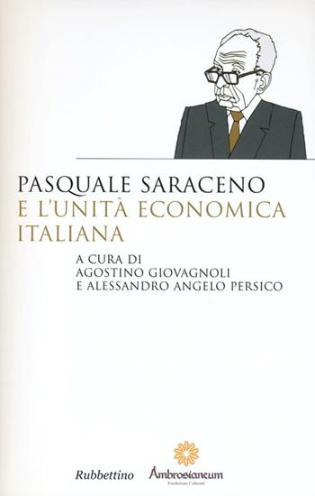Pasquale Saraceno e l'unità economica italiana  - Libro Rubbettino 2013, Saggi | Libraccio.it