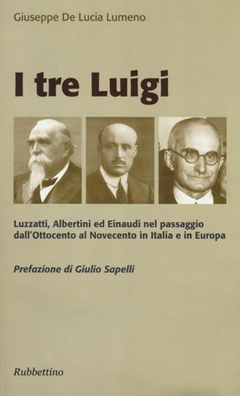 I tre Luigi - Giuseppe De Lucia Lumeno - Libro Rubbettino 2013 | Libraccio.it