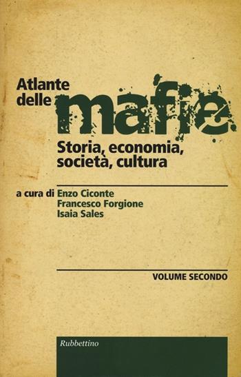 Atlante delle mafie. Storia, economia, società, cultura. Vol. 2  - Libro Rubbettino 2013 | Libraccio.it
