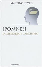 Ipomnesi. La memoria e l'archivio