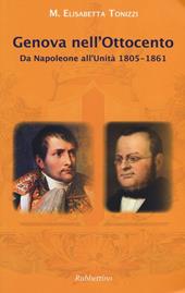 Genova nell'Ottocento. Da Napoleone all'Unità 1805-1861