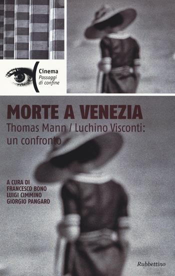 Morte a Venezia. Thomas Mann/Luchino Visconti: un confronto  - Libro Rubbettino 2014, Cinema | Libraccio.it