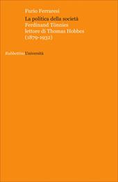 La politica della società. Ferdinand Tönnies lettore di Thomas Hobbes (1879-1932)