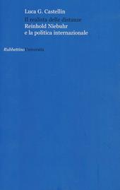 Il realista delle distanze. Reinhold Niebuhr e la politica internazionale