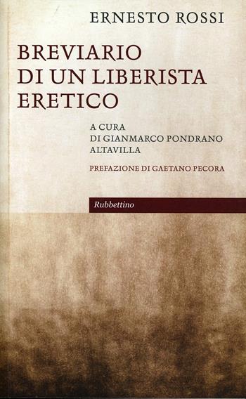Breviario di un liberista eretico - Ernesto Rossi - Libro Rubbettino 2014, Le bighe | Libraccio.it