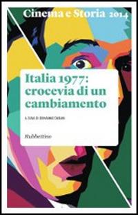 Cinema e storia (2014). Vol. 3: Italia 1977: crocevia di un cambiamento.  - Libro Rubbettino 2014, Le riviste | Libraccio.it