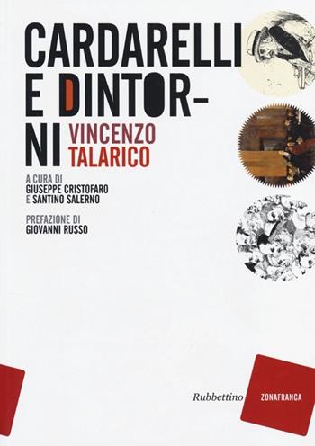 Cardarelli e dintorni - Vincenzo Talarico - Libro Rubbettino 2013, Zonafranca | Libraccio.it