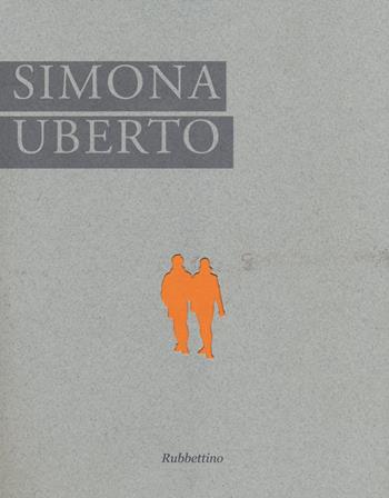 Simona Uberto. Ediz. italiana e inglese  - Libro Rubbettino 2013, Arte contemporanea. Iconi. cat. bio. mem. | Libraccio.it