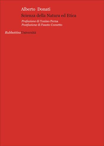 Scienza della natura ed etica - Alberto Donati - Libro Rubbettino 2017, Università | Libraccio.it